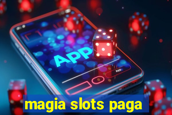 magia slots paga