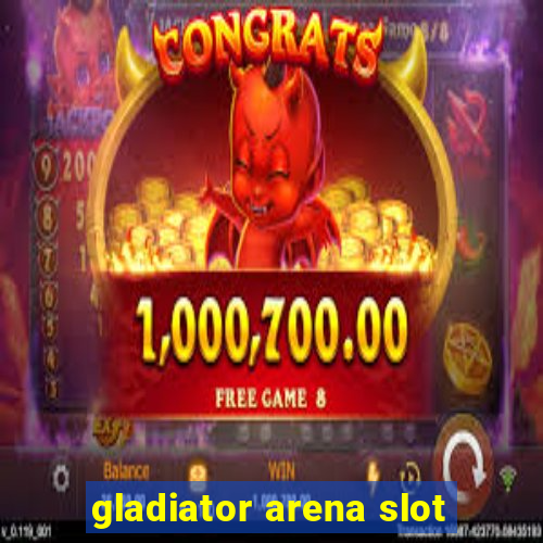 gladiator arena slot