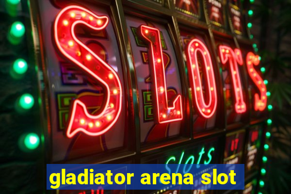 gladiator arena slot