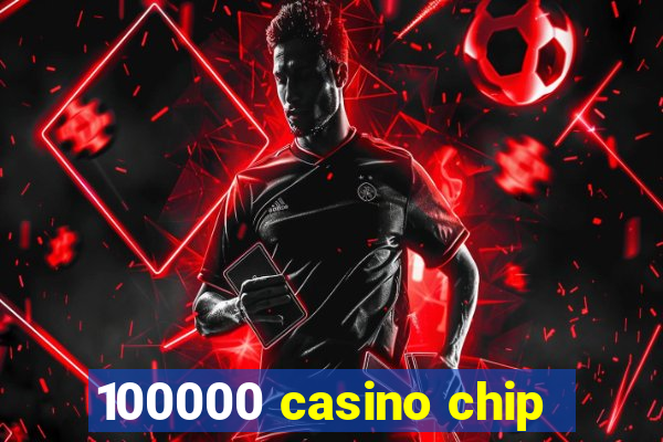 100000 casino chip