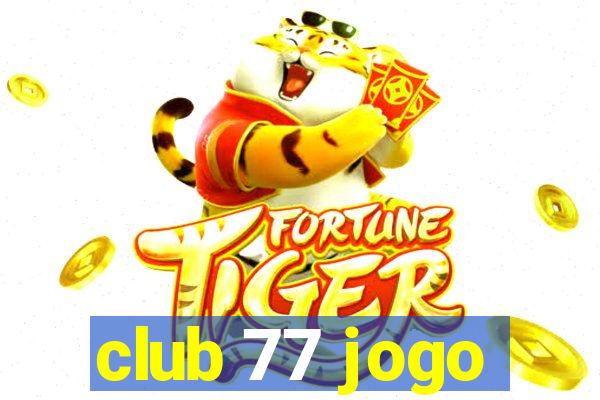 club 77 jogo