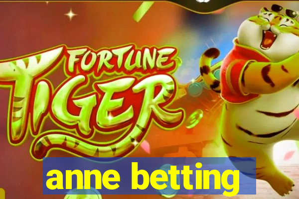 anne betting