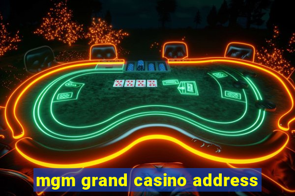 mgm grand casino address