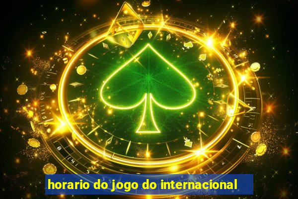 horario do jogo do internacional