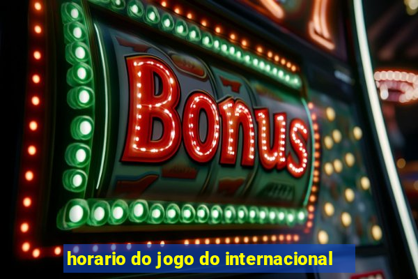 horario do jogo do internacional