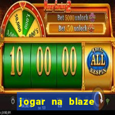 jogar na blaze vale a pena