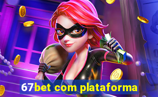 67bet com plataforma