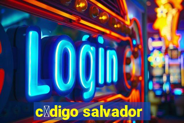 c贸digo salvador