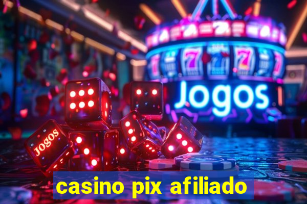 casino pix afiliado