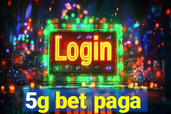 5g bet paga