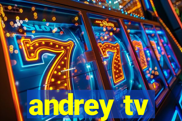 andrey tv