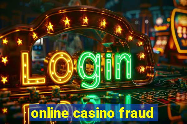 online casino fraud