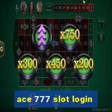 ace 777 slot login