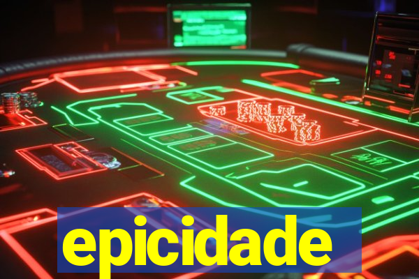 epicidade