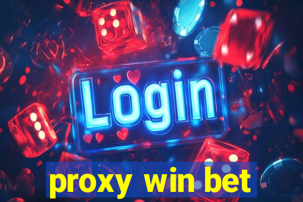 proxy win bet