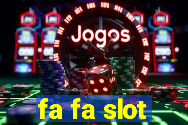 fa fa slot