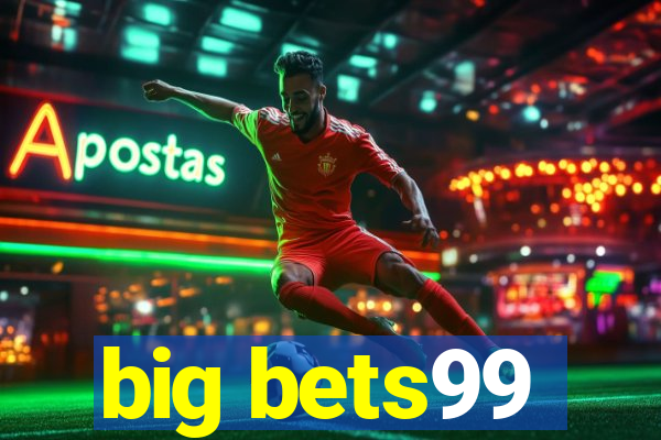 big bets99