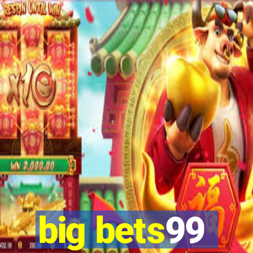 big bets99