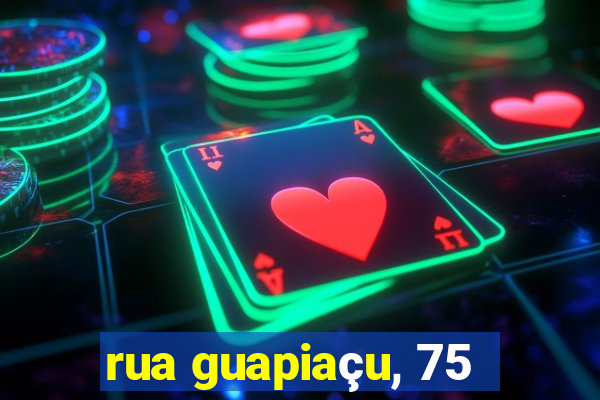 rua guapiaçu, 75