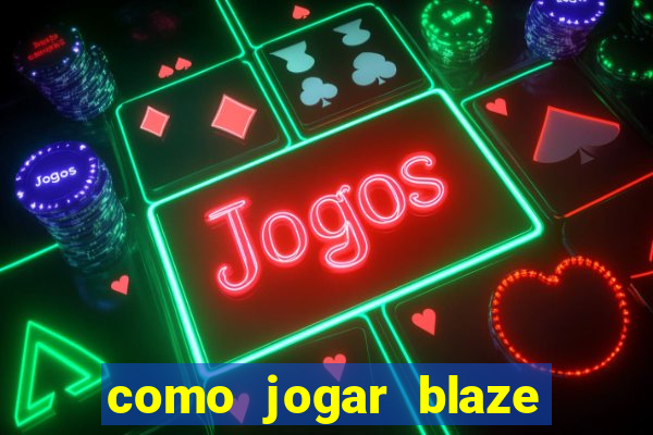 como jogar blaze crash no celular