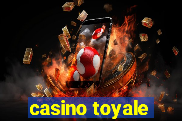 casino toyale