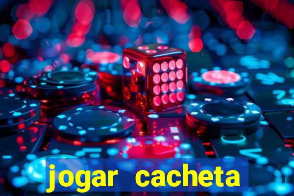 jogar cacheta valendo dinheiro