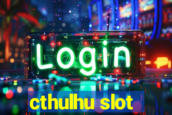 cthulhu slot