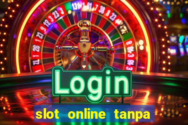 slot online tanpa deposit awal