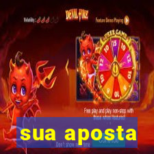 sua aposta