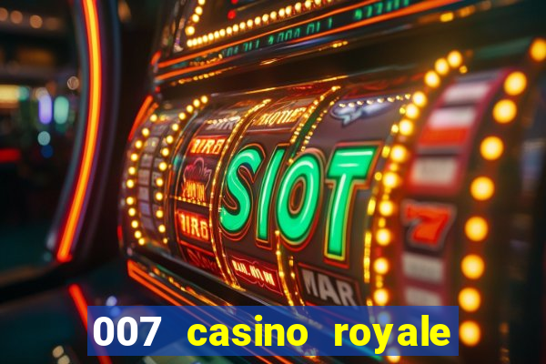 007 casino royale onde assistir