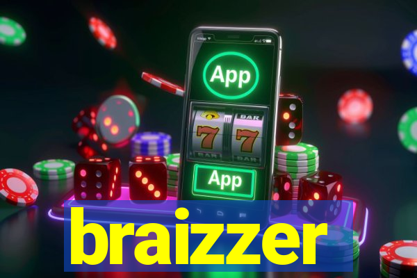 braizzer