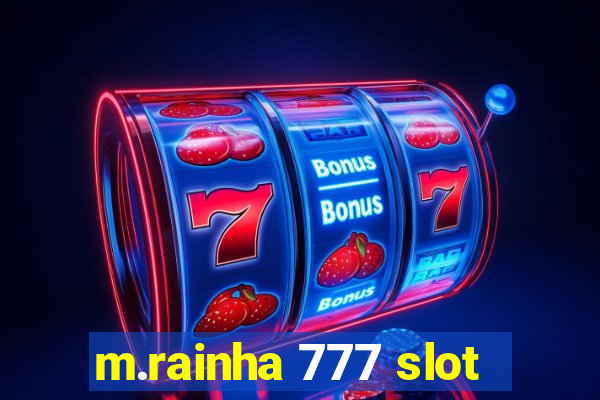 m.rainha 777 slot