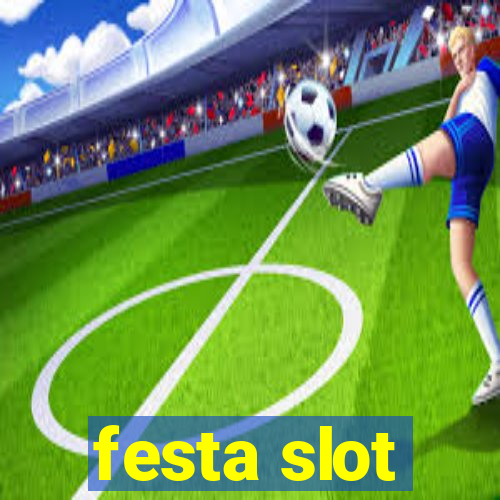 festa slot