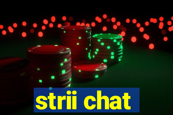 strii chat