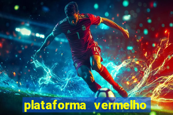 plataforma vermelho 555 é confiável