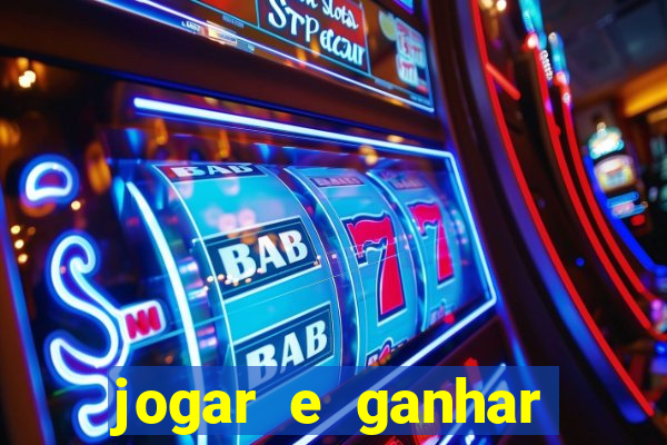 jogar e ganhar dinheiro de verdade