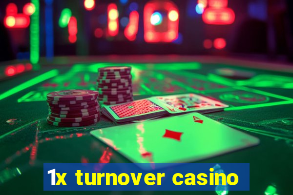 1x turnover casino