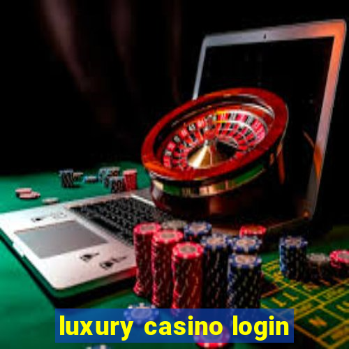 luxury casino login