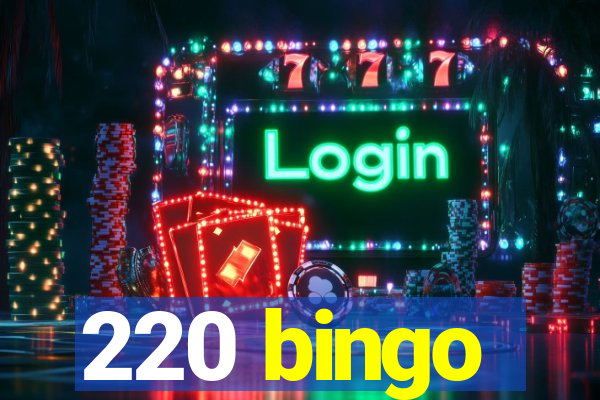 220 bingo