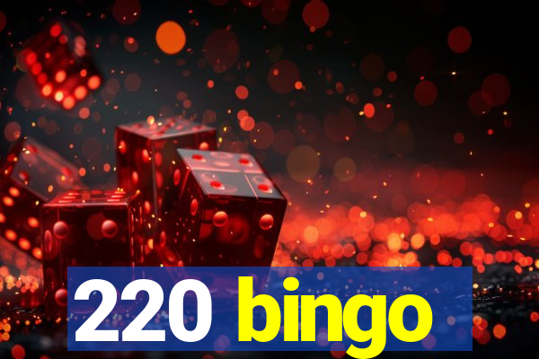 220 bingo