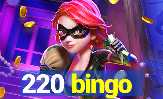 220 bingo