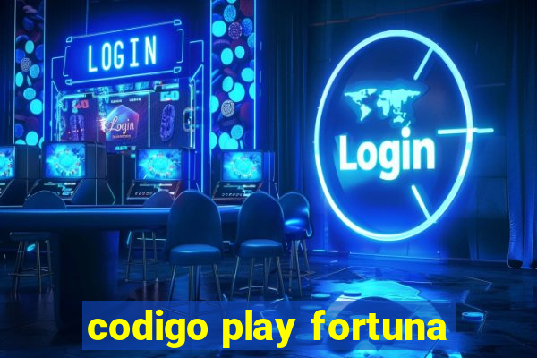 codigo play fortuna