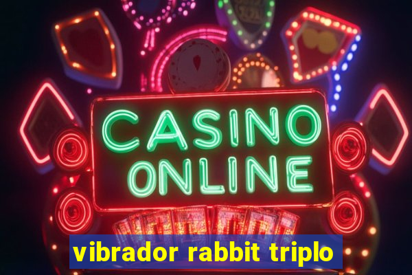 vibrador rabbit triplo