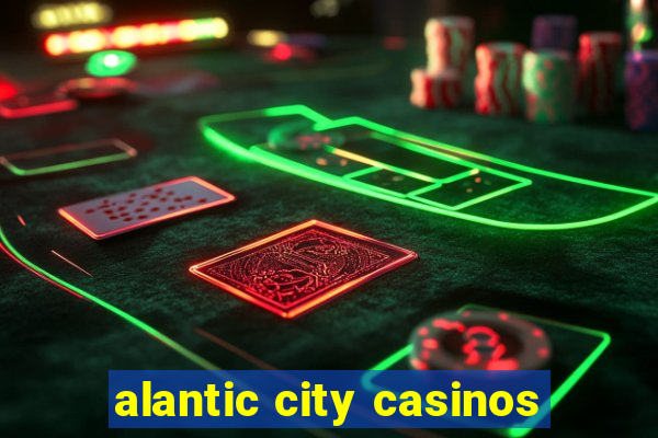 alantic city casinos