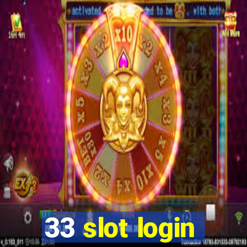 33 slot login