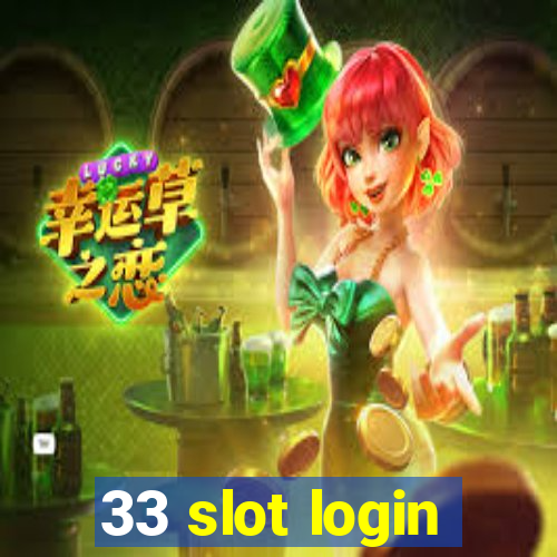 33 slot login