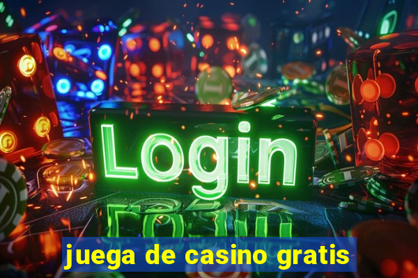 juega de casino gratis