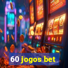 60 jogos bet