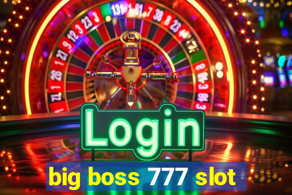 big boss 777 slot