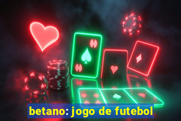 betano: jogo de futebol